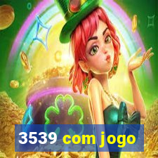 3539 com jogo